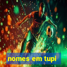 nomes em tupi-guarani masculinos